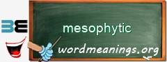 WordMeaning blackboard for mesophytic